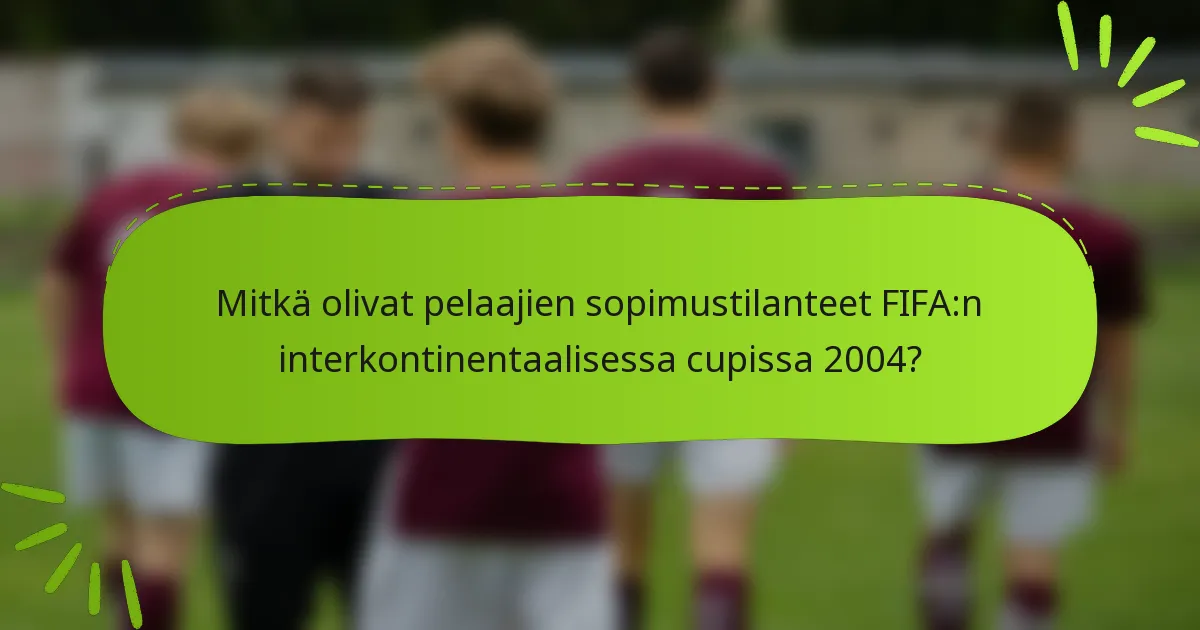 Mitkä olivat pelaajien sopimustilanteet FIFA:n interkontinentaalisessa cupissa 2004?